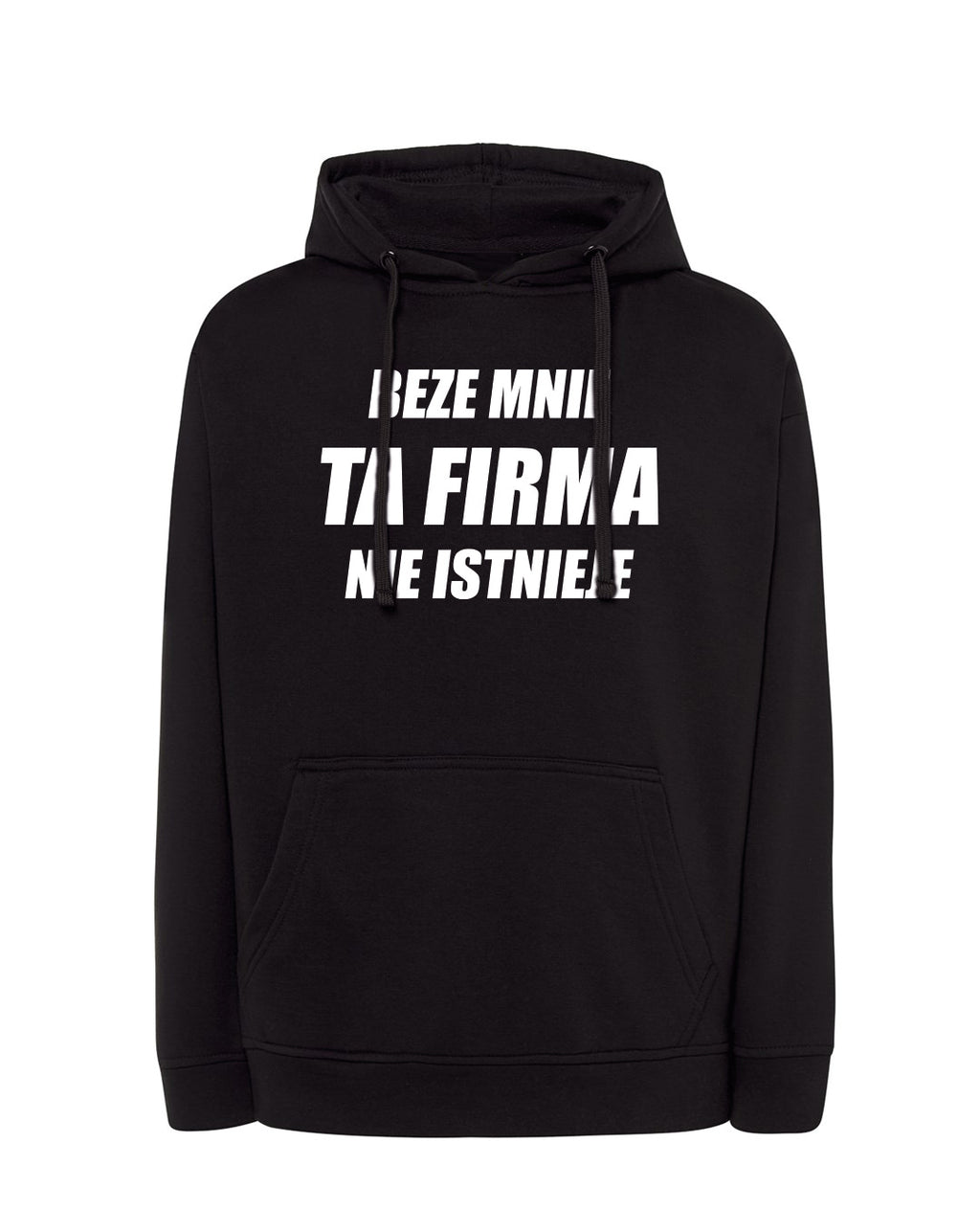 Bluza "Beze mnie ta firma nie istnieje"