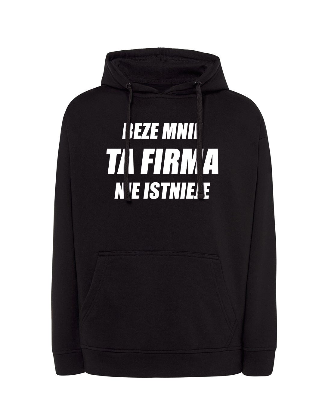 Bluza "Beze mnie ta firma nie istnieje"